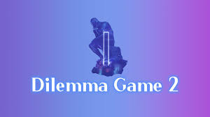 Dilemma Game 2 2024