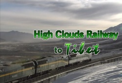 High Clouds Railway to Tibet 2007